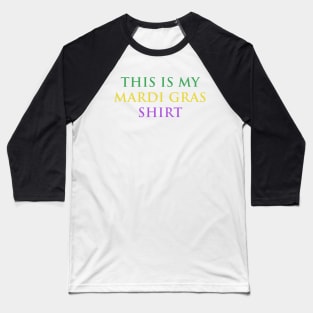 This Is My Mardi Gras Shirt Funny Outfit Men Women Kids Baseball T-Shirt